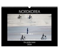 Nordkorea - Die große Leere (Wandkalender 2026 DIN A3 quer), CALVENDO Monatskalender: Kim Jong-un und das abgeschottetste Land der Erde.