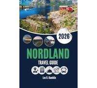 NORDLAND TRAVEL GUIDE 2026: Where to Go, What to See and How to Make Your Days Matter