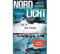 Nordlicht - Tod in den Fluten: Kriminalroman - Die SPIEGEL-Nr.1-Bestsellerreihe um das deutsch-dänische Ermittlerduo: 5