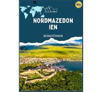 NORDMAZEDONIEN REISEFÜHRER 2026