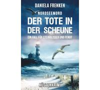 NORDSEEMORD Der Tote in der Scheune: Steinbeisser und Fendt ermitteln - Küstenkrimi
