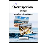 Nordspanien Budget Reiseführer für Familien 2025: Erschwingliche Abenteuer im Baskenland und darüber hinaus