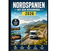 NORDSPANIEN MIT DEM WOHNMOBIL 2026: Entdecken Sie die asturische Küste, die Pyrenäen und Navarra mit malerischen Roadtrips, Surfstränden, Pintxos, ... versteckten Juwelen und detaillierten Karten.