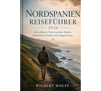 Nordspanien Reiseführer 2026: Der exklusive Weg zu grünen Küsten, malerischen Dörfern und ruhigem Luxus
