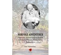 Norfolk Adventurer: The Life and Colonial Journal of Reginald Bernard Robinson
