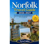 Norfolk Travel Guide 2026-2027: A Complete 7-Day Itinerary to the Norfolk Coast, Broads, and Historic Cities with Hidden Beaches and Local Insider Tips