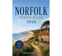 Norfolk Travel Guide 2026: The Ultimate Guide to Norwich, the Broads, and England's Best Kept Coastal Secret (Baecation to the World)