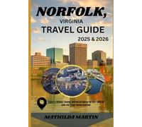 Norfolk, Virgina Travel Guide 2025 & 2026: Explore a Historic, Coastal, and Vibrant Gem of the USA - With QR Code and Travel Journal Included