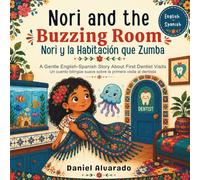 Nori and the Buzzing Room - Nori y la Habitación que Zumba: A Gentle English-Spanish Story About First Dentist Visits (Nori's Brave Visits: English-Spanish Social Stories)