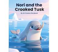 Nori and the Crooked Tusk: A Heartwarming Underwater Adventure About Self-Acceptance, Confidence, and Learning to Embrace What Makes You Unique for ... Social-Emotional Learning Series)