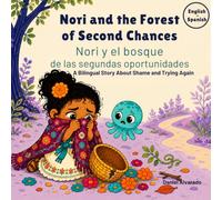 Nori and the Forest of Second Chances - Nori y el bosque de las segundas oportunidades: A Bilingual Story About Shame and Trying Again (Nori & Jelly Little Brave Steps)