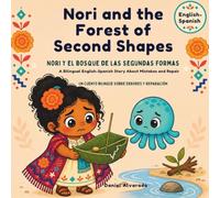 Nori and the Forest of Second Shapes - Nori y el bosque de las segundas formas: A Bilingual English-Spanish Story About Mistakes and Repair / Un ... reparación (Nori & Jelly Little Brave Steps)