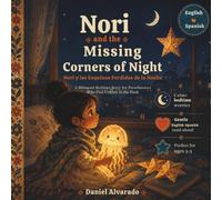Nori and the Missing Corners of Night - Nori y las Esquinas Perdidas de la Noche: A Bilingual Bedtime Story for Preschoolers Who Feel Uneasy in the ... Calm Bedtime Routines (THE GENTLE GOOD NIGHT)