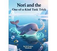 Nori and the One-of-a-Kind Tusk Trick: A Heartwarming Underwater Adventure About Talent, Self-Belief, and Discovering What Makes You Special for Ages ... Social-Emotional Learning Series)