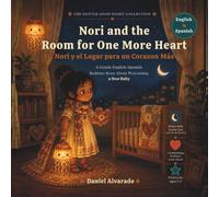 Nori and the Room for One More Heart - Nori y el Lugar para un Corazon Más: A Gentle English-Spanish Bedtime Story for Children Welcoming a New Baby (THE GENTLE GOOD NIGHT)