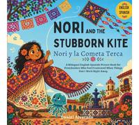 Nori and the Stubborn Kite - Nori y la Cometa Terca: A Bilingual English-Spanish Picture Book for Preschoolers Who Feel Frustrated When Things Don't Work Right Away (Nori & Jelly Little Brave Steps)