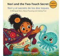 Nori and the Two-Touch Secret - Nori y el secreto de los dos toques: A Bilingual Story About Pausing and Asking First (Nori & Jelly Little Brave Steps)