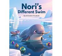 Nori’s Different Swim: A Heartwarming Underwater Adventure About Being Different, Self-Confidence, and Celebrating Your Own Way of Moving Through Life ... Social-Emotional Learning Series)