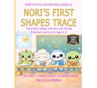 NORI’S FIRST SHAPES TRACE: Trace Basic Shapes with Nori and Friends Preschool Learning for Ages 4-6 (Nori’s Little Adventures)