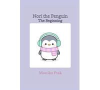 Nori the Penguin: The Beginning (Calm with Nori the Penguin. Sensory & Mindfulness Workbook Series for Children)
