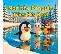Nori the Penguin Tries His Best: A Gentle Picture Book About Learning New Skills and Not Giving Up (Cozy Critters)