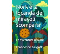 Nork e la locanda dei miracoli scomparsi: Le avventure di Nork