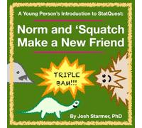 Norm and ‘Squatch Make a New Friend: A Young Person’s Introduction to StatQuest