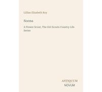 Norma: A Flower Scout, The Girl Scouts Country Life Series