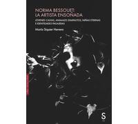 Norma Bessouet: la artista ensoñada: Jóvenes calvas, animales diminutos, niñas eternas e identidades pasajeras (Sílex Universidad Arte)