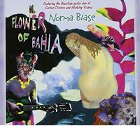 Norma Blase - Flower of Bahia