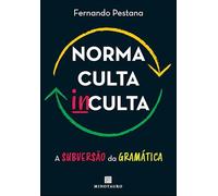 Norma Culta Inculta: A Subversão Da Gramática