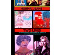 NORMA JEANE - TWO LIVES - PART FOUR: The Psychology Behind the Art and Creativity of Norma Jeane - Childhood Artwork Archive Ages 0-10