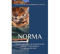 NORMA REVISTA CIENTÍFICA DE INVESTIGACIÓN JURÍDICA Y PSICOLÓGICA, VOL. III, AÑO 2025: Instituto de Estudios Superiores del Altiplano (NORMA, REVISTA ... DE ESTUDIOS SUPERIORES DEL ALTIPLANO)