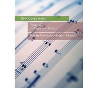 Norma: Side-by-Side Italian-English Opera Libretto