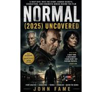 Normal (2025) Uncovered: A Deep Dive Into the Story, Hidden Secrets, Characters, and Cinematic Genius Behind the Film