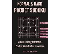 NORMAL & HARD POCKED SUDOKU: Small but Big Numbers Pocket Sudoku for Travelers | No Glasses | Compact & Travel-Friendly | Only 4 x 6 Inches in Size | Puzzles for Adults | Small in Size, Big in Fun