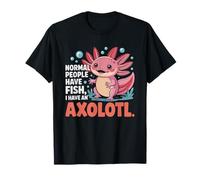 Normal People Have Fish Axolotl Funny Dueno De Humor Camiseta