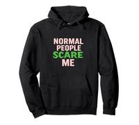 Normal People scare me/ Funny for Women and Men Sudadera con Capucha