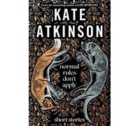 Normal Rules Don't Apply | Kate Atkinson