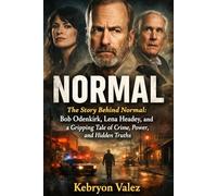 NORMAL: The Story Behind Normal: Bob Odenkirk, Lena Headey, and a Gripping Tale of Crime, Power, and Hidden Truths