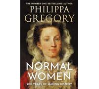 Normal Women: The Sunday Times Bestseller - 900 Years of Women Making History