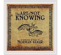 Norman Baker - Art of Not Knowing