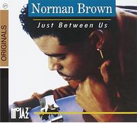 Norman Brown - Just Between Us
