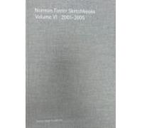 Norman Foster Sketchbooks Volume Vi · 2001-2005