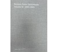 Norman Foster Sketchbooks Volume VI · 2001-2005