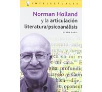 Norman Holland Y La Articulacion Literaria/ Psicoanalisis/ Norman Holland and the Articulate Literature/ Psychoanalyst (Intelectuales)