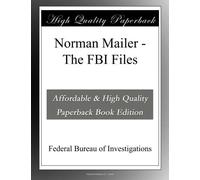 Norman Mailer - The FBI Files