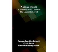 Norman Prince: A volunteer who died for the cause he loved