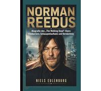 NORMAN REEDUS: Biografie des „The Walking Dead“-Stars: Filmkarriere, Schauspiellaufbahn und Vermächtnis
