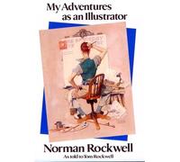 Norman Rockwell: My Adventures as an Illustrator by Norman Rockwell (1995-04-01)